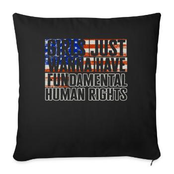 Girls Just Wanna Have Fundamental Human Rights - Sofa pillowcase 17,3'' x 17,3'' (45 x 45 cm) - black - Front