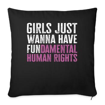 Girls Just Wanna Have Fundamental Human Rights - Sofa pillowcase 17,3'' x 17,3'' (45 x 45 cm) - black - Front