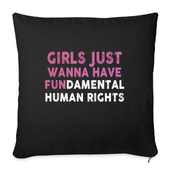 Girls Just Wanna Have Fundamental Human Rights - Sofa pillowcase 17,3'' x 17,3'' (45 x 45 cm) - black - Front