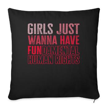 Girls Just Wanna Have Fundamental Human Rights - Sofa pillowcase 17,3'' x 17,3'' (45 x 45 cm) - black - Front