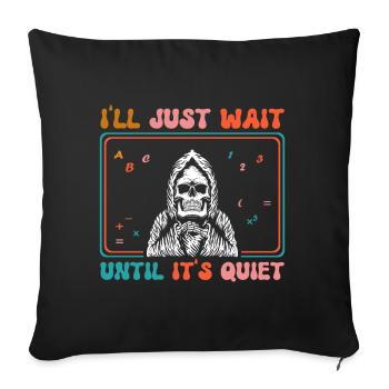 I just wait until it's quiet Halloween - Sofa pillowcase 17,3'' x 17,3'' (45 x 45 cm) - black - Front