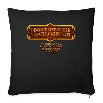 I'm not getting older, I'm reaching a new one - Sofa pillowcase 17,3'' x 17,3'' (45 x 45 cm) - black - Front