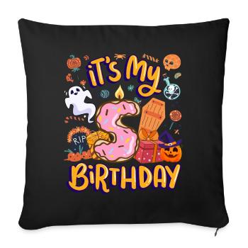 It's my 5 birthday pastry donut Halloween 5. - Sofa pillowcase 17,3'' x 17,3'' (45 x 45 cm) - black - Front