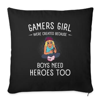 Gamers Girl Because Boys Need Heroes Geek Gamer - Housse de coussin décorative 45 x 45 cm - noir - Devant