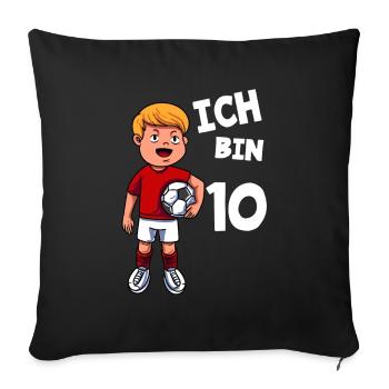 Ich bin 10 Jahre Fußball 10. Geburtstag - Sofakissenbezug 45 x 45 cm - Schwarz - Vorne