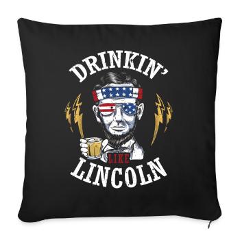 Drinkin' Like Lincoln 4. Juli Drink Independence - Sofakissenbezug 45 x 45 cm - Schwarz - Vorne