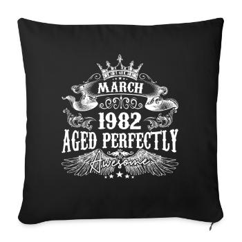 1982 | März 1982 Geburtstag Perfekt gealtert - Sofakissenbezug 45 x 45 cm - Schwarz - Vorne
