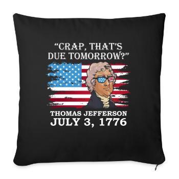 Scheiß, Der Morgen Fällig Ist? Thomas Jefferson - Sofakissenbezug 45 x 45 cm - Schwarz - Vorne