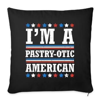 I'm A Pastry-otic American 4. Juli - Sofakissenbezug 45 x 45 cm - Schwarz - Vorne