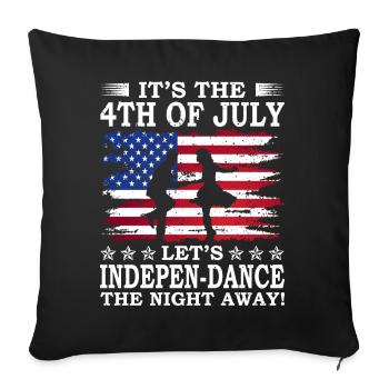 It's the 4th of July, we're dancing the - Sofa pillowcase 17,3'' x 17,3'' (45 x 45 cm) - black - Front