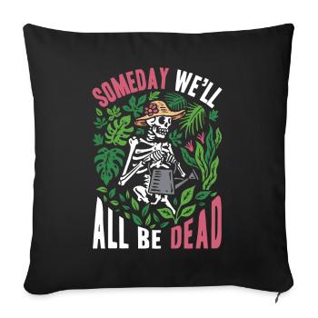 One day we will all be dead botanical - Sofa pillowcase 17,3'' x 17,3'' (45 x 45 cm) - black - Front