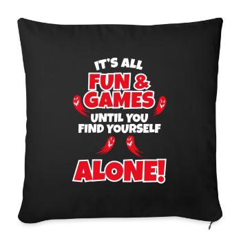 It's All Fun & Games Until Alone Ghost Hunters - Sofa pillowcase 17,3'' x 17,3'' (45 x 45 cm) - black - Front
