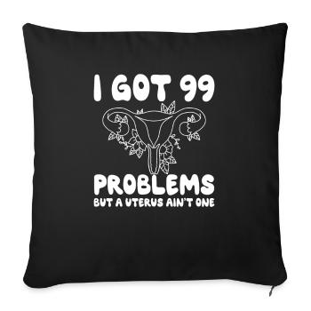 J’ai eu 99 problèmes Un utérus n’est pas une hystérectomie - Housse de coussin décorative 45 x 45 cm - noir - Devant