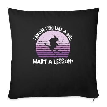 I Know I Ski Like A Girl Want A Lesson, Ski - Sofakissenbezug 45 x 45 cm - Schwarz - Vorne