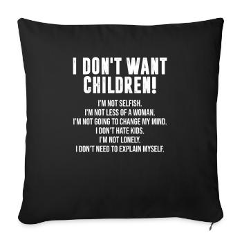 Je ne veux pas d’enfants, sans enfants - Housse de coussin décorative 45 x 45 cm - noir - Devant