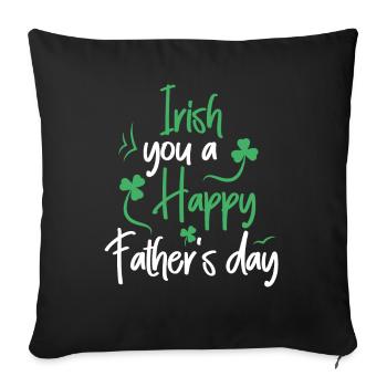 Irish You A Happy Father's Day Green Clover - Sofa pillowcase 17,3'' x 17,3'' (45 x 45 cm) - black - Front