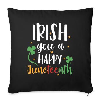 Irish You A Happy Juneteenth Holiday Green - Sofa pillowcase 17,3'' x 17,3'' (45 x 45 cm) - black - Front