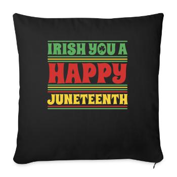 Irish You A Happy Juneteenth Celebrate Black Pride - Sofa pillowcase 17,3'' x 17,3'' (45 x 45 cm) - black - Front