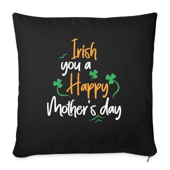 Irish You A Happy Mother's Day Green Clover - Sofa pillowcase 17,3'' x 17,3'' (45 x 45 cm) - black - Front