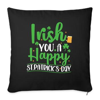 Irish You A Happy St. Patrick's Day Green - Sofa pillowcase 17,3'' x 17,3'' (45 x 45 cm) - black - Front