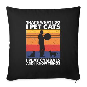 That's What Do Pet Cats Play Cymbals & Know Things - Sofa pillowcase 17,3'' x 17,3'' (45 x 45 cm) - black - Front