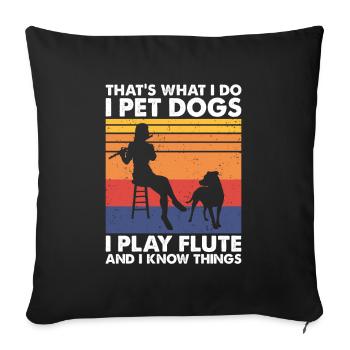 C’est ce que les chiens de compagnie jouent à la flûte et savent les choses - Housse de coussin décorative 45 x 45 cm - noir - Devant