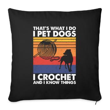 That's What Do Pet Dogs Crochet & Know Things - Sofa pillowcase 17,3'' x 17,3'' (45 x 45 cm) - black - Front