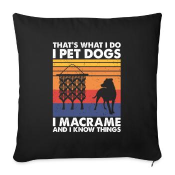 C’est ce que font les chiens de compagnie Macramé & Savoir des choses - Housse de coussin décorative 45 x 45 cm - noir - Devant