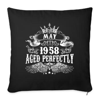 1958| Mai 1958 Geburtstag Perfekt gealtert - Sofakissenbezug 45 x 45 cm - Schwarz - Vorne