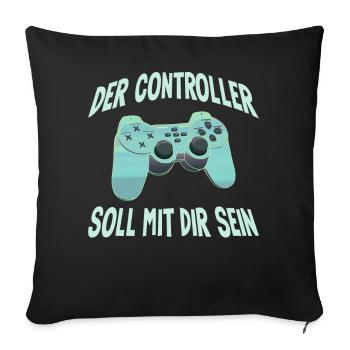 Der Controller Soll Mit Dir Sein. Videospiele - Sofakissenbezug 45 x 45 cm - Schwarz - Vorne