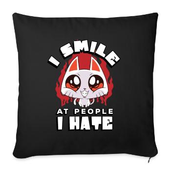 I smile at people I hate | - Sofa pillowcase 17,3'' x 17,3'' (45 x 45 cm) - black - Front