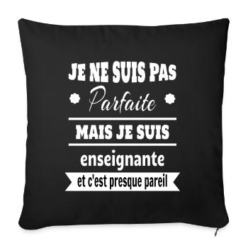 Pas parfaite mais enseignante prof humour - Housse de coussin décorative 45 x 45 cm - noir - Devant