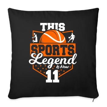 This sports legend is now 11, basketball game - Sofa pillowcase 17,3'' x 17,3'' (45 x 45 cm) - black - Front