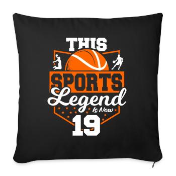 This sports legend is now 19, basketball game - Sofa pillowcase 17,3'' x 17,3'' (45 x 45 cm) - black - Front