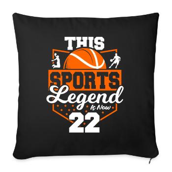 This sports legend is now 22, basketball game - Sofa pillowcase 17,3'' x 17,3'' (45 x 45 cm) - black - Front