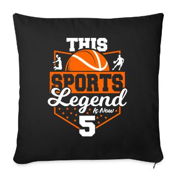 This sports legend is now 5, basketball game - Sofa pillowcase 17,3'' x 17,3'' (45 x 45 cm) - black - Front