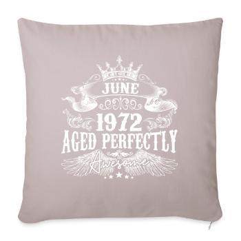 1972| June 1972 birthday Aged Perfectly - Sofa pillowcase 17,3'' x 17,3'' (45 x 45 cm) - light taupe - Front