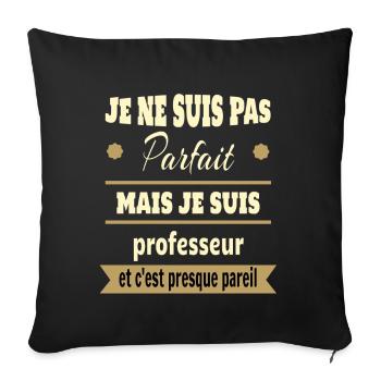Pas parfait mais professeur prof humour - Housse de coussin décorative 45 x 45 cm - noir - Devant