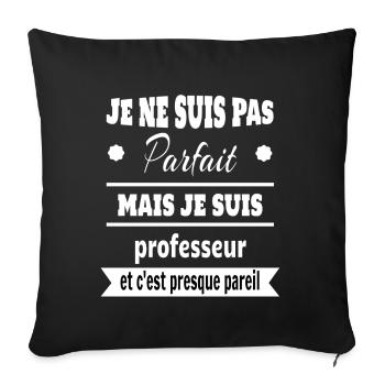 Pas parfait mais professeur prof humour - Housse de coussin décorative 45 x 45 cm - noir - Devant