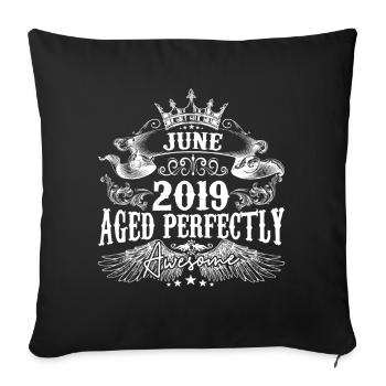 2019 | July 2019 birthday Aged Perfectly - Sofa pillowcase 17,3'' x 17,3'' (45 x 45 cm) - black - Front