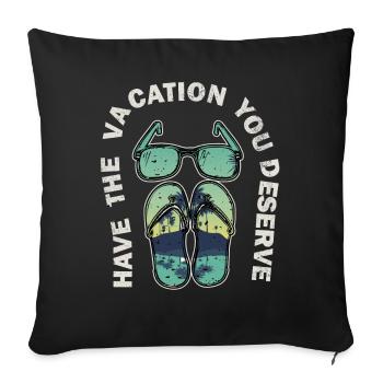 Have The Vacation You Deserve - Sofa pillowcase 17,3'' x 17,3'' (45 x 45 cm) - black - Front