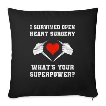 Survived Open Heart Surgery What's Your Superpower - Sofa pillowcase 17,3'' x 17,3'' (45 x 45 cm) - black - Front