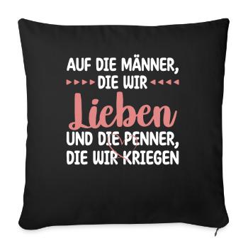 Auf Die Männer, Die Wir Lieben Und Die - Sofakissenbezug 45 x 45 cm - Schwarz - Vorne