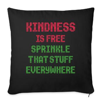 La gentillesse est gratuite, saupoudrez ce truc partout - Housse de coussin décorative 45 x 45 cm - noir - Devant