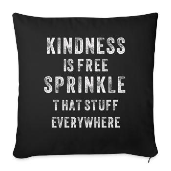 La gentillesse est gratuite, saupoudrez ce truc partout - Housse de coussin décorative 45 x 45 cm - noir - Devant