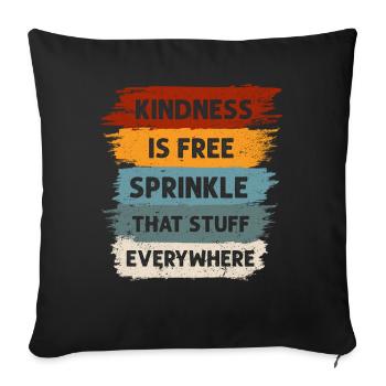 La gentillesse est gratuite, saupoudrez ce truc partout - Housse de coussin décorative 45 x 45 cm - noir - Devant