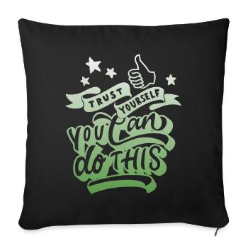 Inspirational quote, motivation saying typography - Sofa pillowcase 17,3'' x 17,3'' (45 x 45 cm) - black - Front
