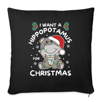 Ich will ein Flusspferd zu Weihnachten süße Hippos - Sofakissenbezug 45 x 45 cm - Schwarz - Vorne