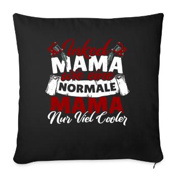 Inked Mama Wie Eine Normale Mama Nur Viel Cooler - Sofakissenbezug 45 x 45 cm - Schwarz - Vorne