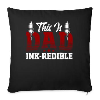 This father is ink-redible tattooists - Sofa pillowcase 17,3'' x 17,3'' (45 x 45 cm) - black - Front